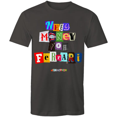 NEED MONEY FOR FERRARI - Mens T-Shirt - FRONT PRINT