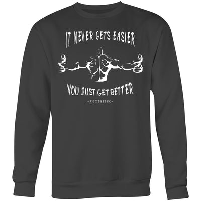 IT NEVER GETS EASIER - Mens Sweatshirt - FRONT PRINT