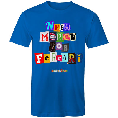 NEED MONEY FOR FERRARI - Mens T-Shirt - FRONT PRINT