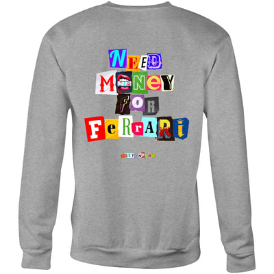 NEED MONEY FOR FERRARI - Mens Sweatshirt - BACK PRINT