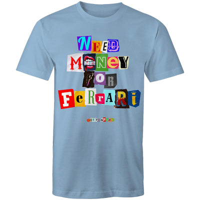 NEED MONEY FOR FERRARI - Mens T-Shirt - FRONT PRINT