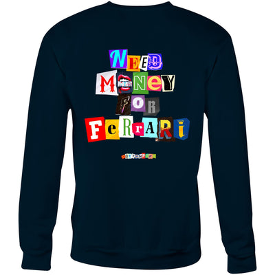 NEED MONEY FOR FERRARI - Mens Sweatshirt - BACK PRINT