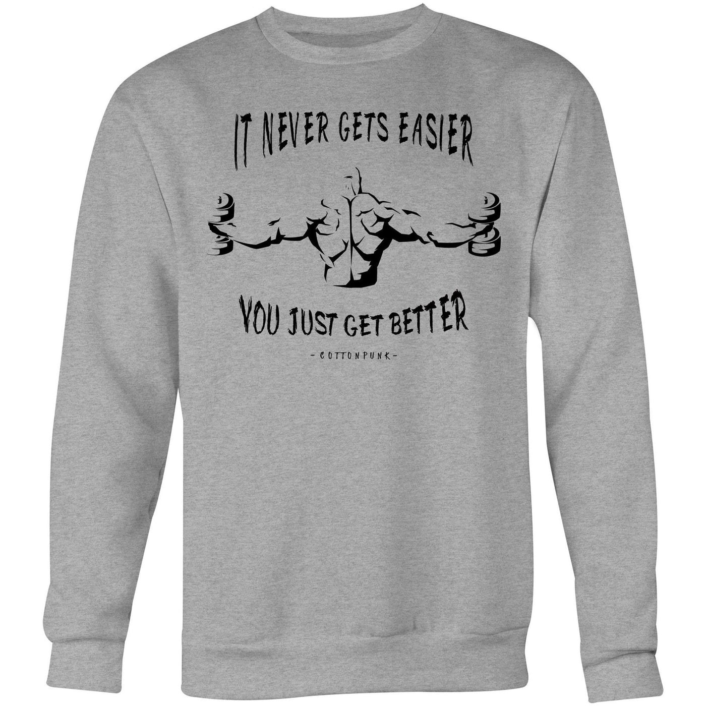 IT NEVER GETS EASIER - Mens Sweatshirt - FRONT PRINT