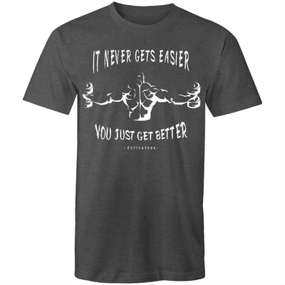 IT NEVER GETS EASIER - Mens T-Shirt - FRONT PRINT