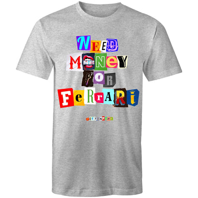 NEED MONEY FOR FERRARI - Mens T-Shirt - FRONT PRINT