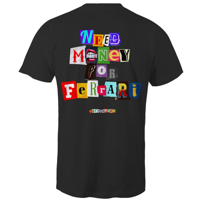 NEED MONEY FOR FERRARI - Mens T-Shirt - BACK PRINT