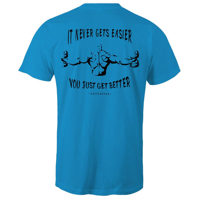 IT NEVER GETS EASIER - Mens T-Shirt - BACK PRINT