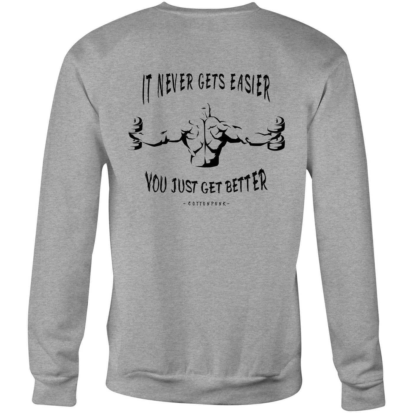 IT NEVER GETS EASIER - Mens Sweatshirt - BACK PRINT